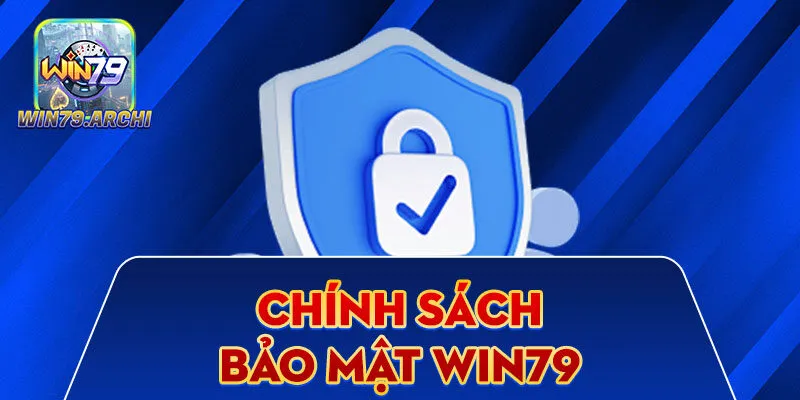 Chính sách bảo mật Win79