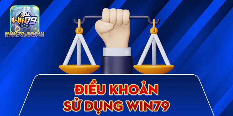 Điều Khoản Sử Dụng Win79