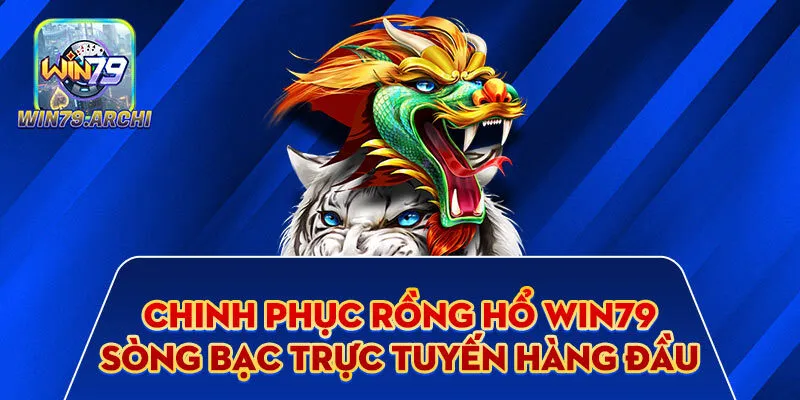 Rồng Hổ Win79